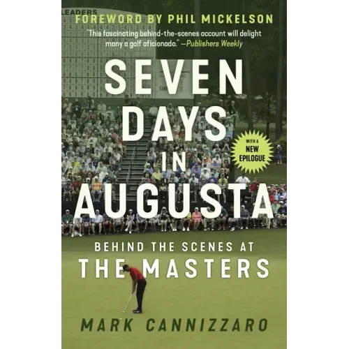 Seven Days in Augusta: Behind the Scenes at the Masters
