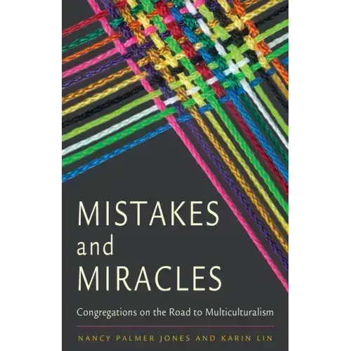 Mistakes and Miracles: Congregations on the Road to Multiculturalism
