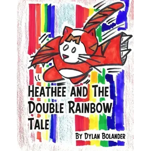 Heathee and The Double Rainbow Tale