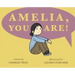 Amelia, You Are!