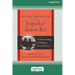 Loving Someone with Bipolar Disorder: Understanding & Helping Your Partner (16pt Large Print Edition)
