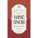 Stuff Every Wine Snob Should Know