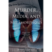 Murder, Media, and Metamorphosis