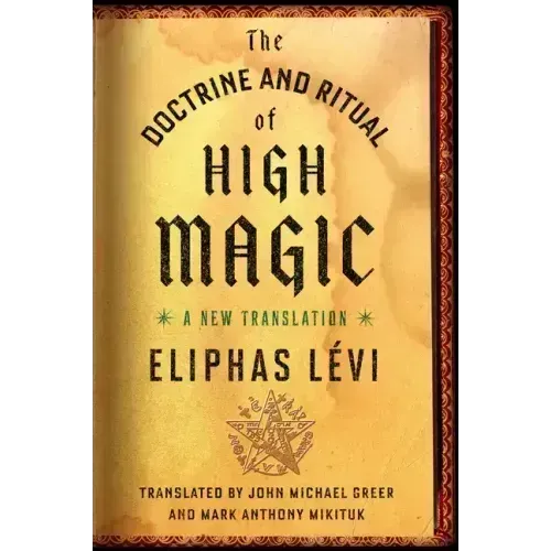 The Doctrine and Ritual of High Magic: A New Translation