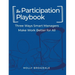 The Participation Playbook: Three Ways Smart Managers Make Work Better for All