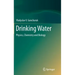 Drinking Water: Physics, Chemistry and Biology