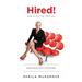 Hired!: How To Get The Zippy Gig. Insider Secrets From A Top Recruiter.
