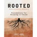 Rooted [Discipleship Manual]: Foundations for Growing in Christ