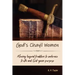 God's Chayil Women: Moving Beyond Tradition to Embrace Truth and God-Given Purpose