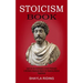 Stoicism Book: Learn All the Techniques of Stoic Philosophy and Nlp (A Perfectly Balanced Match for Boosting Mental Toughness)
