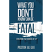 What You Don't Know Can Be Fatal