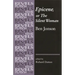 Epicene, or the Silent Woman: By Ben Jonson