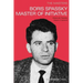 The Masters: Boris Spassky Master of Initiative