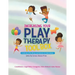 Increasing Your Play Therapy Tool Box: A Collection of Play Therapy and Expressive Arts Interventions