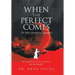 When the Perfect Comes: The Bible's Predictions, Simplified