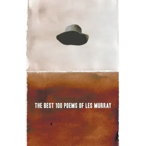 The Best 100 Poems of Les Murray