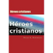 Heroes Cristianos: Dispuestos a pagar el precio