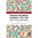 Planting Parliaments in Eurasia, 1850-1950: Concepts, Practices, and Mythologies