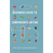 Beginners Guide to Companion Planting: Gardening Methods using Plant Partners to Grow Organic Vegetables