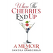 Where the Cherries End Up: A Memoir
