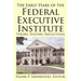 The Early Years of the Federal Executive Institute: Theory, History, Reflections