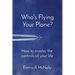Who's Flying Your Plane?: How to master the controls of your life