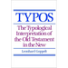 Typos: The Typological Interpretation of the Old Testament in the New