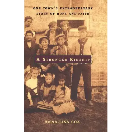 A Stronger Kinship: One Town's Extraordinary Story of Hope and Faith