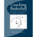 Coaching Basketball: 30 Set Plays and Quick Hitters for the 1-4 High Alignment