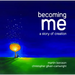 Becoming Me: A Story of Creation