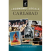 Legendary Locals of Carlsbad