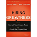 Hiring Greatness: How to Recruit Your Dream Team and Crush the Competition