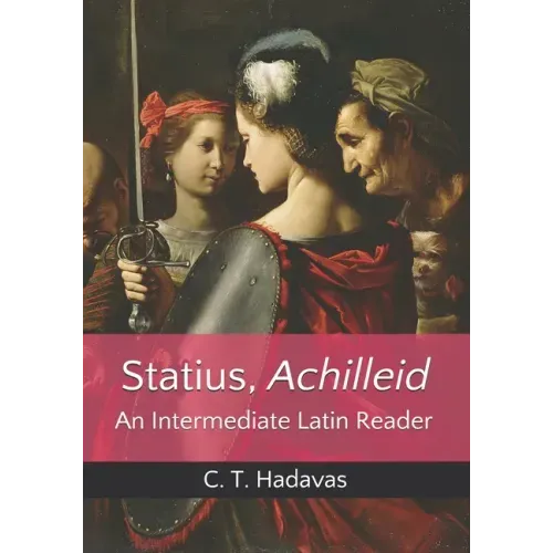 Statius, Achilleid: An Intermediate Latin Reader