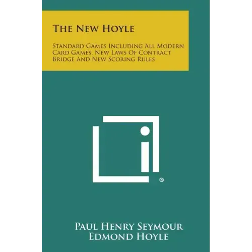 The New Hoyle: Standard Games Including All Modern Card Games, New Laws of Contract Bridge and New Scoring Rules