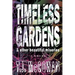 Timeless Gardens & Other Beautiful Miseries