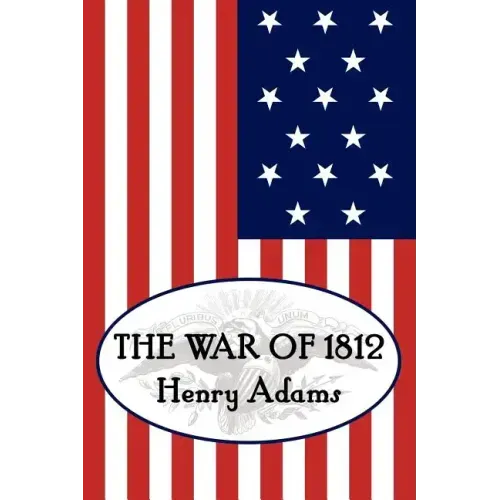 Henry Adams' the War of 1812