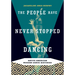 The People Have Never Stopped Dancing: Native American Modern Dance Histories