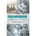 Stalin and Medicine: Untold Stories