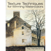 Texture Techniques for Winning Watercolors
