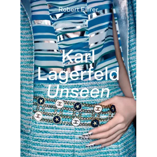 Karl Lagerfeld Unseen: The Chanel Years