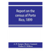 Report on the census of Porto Rico, 1899
