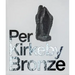 Per Kirkeby: Bronze