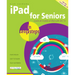 iPad for Seniors in Easy Steps: Covers IOS 10