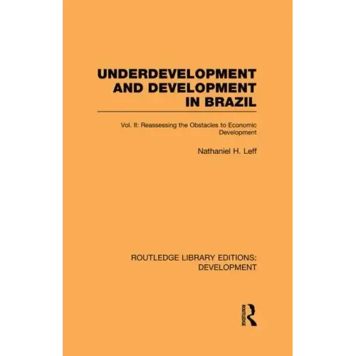 Underdevelopment and Development in Brazil: Volume II: Reassessing the Obstacles to Economic Development