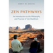 Zen Pathways: An Introduction to the Philosophy and Practice of Zen Buddhism