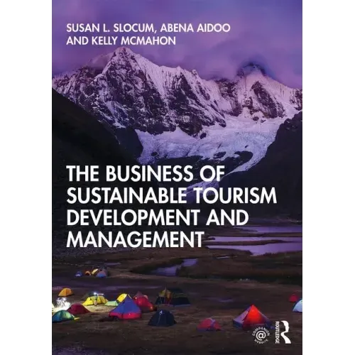 The Business of Sustainable Tourism Development and Management