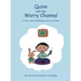 Quinn and the Worry Channel: A story about mindfulness, worry and sleep