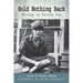 Hold Nothing Back: Writings by Dorothy Day