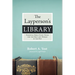 The Layperson's Library: Essential Bible Study Tools for the Man and Woman in the Pew