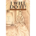 I Will Do It!